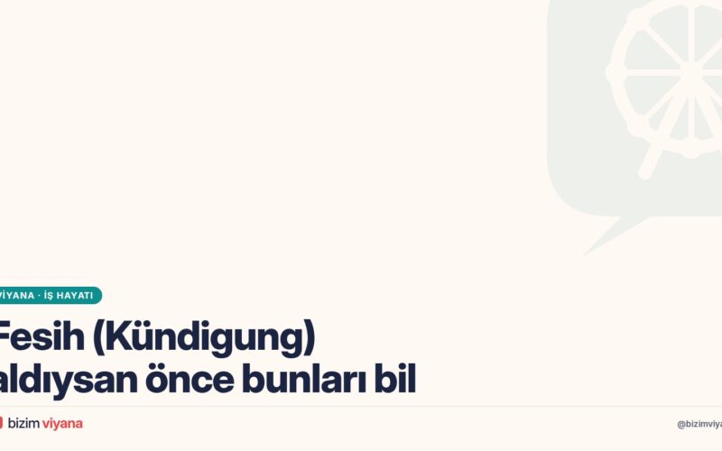 Avusturya’da işten çıkarıldın mı? Fesih (Kündigung) itirazı ve gerekçe hakkı
