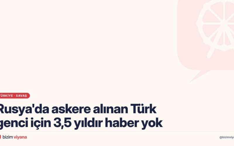 Rusya’da askere alınan Mardinli Türk genci Ukrayna’da esir mi? Ailesi 3,5 yıldır haber bekliyor