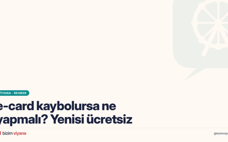 e-card kaybolursa ne yapılır? Avusturya’da ücretsiz yenileme ve fotoğraf kuralı