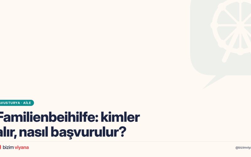 Familienbeihilfe nasıl alınır? Avusturya’da çocuk parası için başvuru rehberi