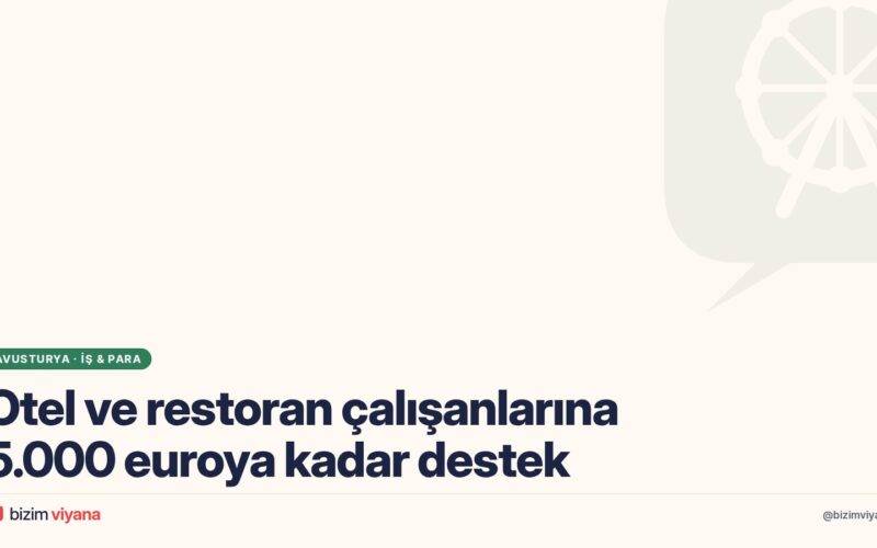 Avusturya’da otel ve restoran çalışanlarına 5.000 euroya kadar destek: Tourismusbeschäftigtenfonds başvuruları başladı