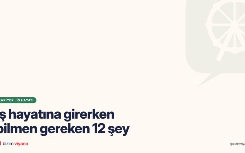 İş hayatına yeni başlayanlar için 12 ders: patronun yanılabilir, hata yapacaksın, bu normal