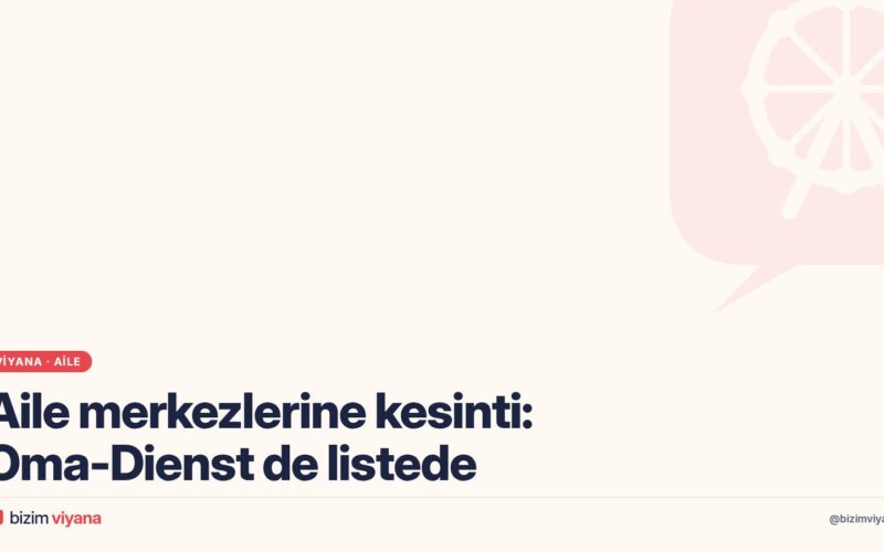 Viyana’da aile merkezlerine kesinti: Kind & Kegel ve Oma-Dienst için destek kesiliyor mu?